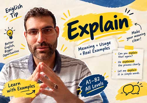 معنی Explain در انگلیسی چیست؟ آموزش کلمه Explain با مثال