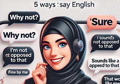 ۵ عبارت جایگزین برای “Sure” در زبان انگلیسی