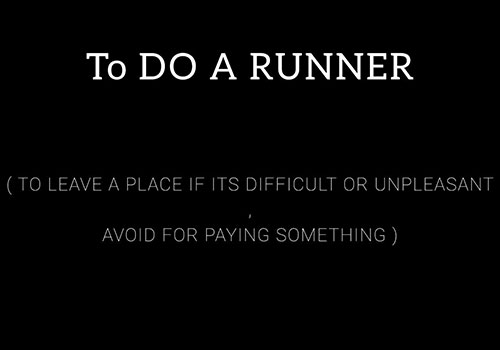 معنی TO DO A RUNNER به همراه مثال